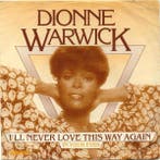 Single vinyl / 7 inch - Dionne Warwick - Ill Never Love..., Verzenden, Zo goed als nieuw, 7 inch, R&B en Soul