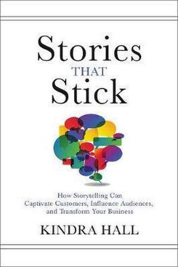 Stories That Stick How Storytelling Can Captivate Customers,, Verzenden, Gelezen, Kindra Hall
