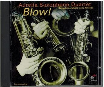 cd - Aurelia Saxophone Quartet - Blow!: Saxophone Music F..., Verzenden, Zo goed als nieuw