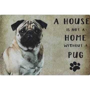 Wandbord - A House Is Not A Home Without A Pug / Mops Hond, Ophalen of Verzenden, Nieuw