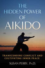 9781644118979 The Hidden Power of Aikido, Verzenden, Nieuw, Susan Perry