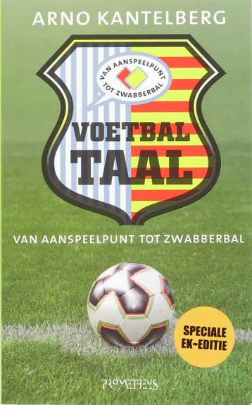 Voetbaltaal - A. Kantelberg 9789044612318, Verzenden, Gelezen, A. Kantelberg
