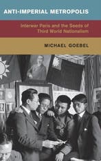 Anti Imperial Metropolis 9781107073050 Michael Goebel, Verzenden, Gelezen, Michael Goebel