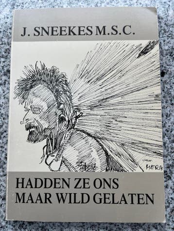 Hadden ze ons maar wild gelaten (Irian Jaya, Nieuw Guinea), Verzenden, J. Sneekes M.S.C., 20e eeuw of later, Gelezen