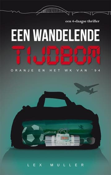 Een wandelende tijdbom / Vierdaagsethrillers / 7 - Lex, Verzenden, Gelezen, Lex Muller