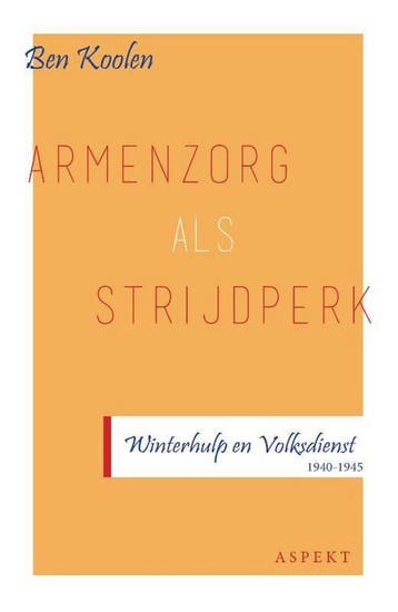 Armenzorg als strijdperk - Ben Koolen 9789463384247, Verzenden, Zo goed als nieuw, Ben Koolen