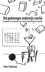 Het gedwongen onderwijs voorbij 9789082564105 Peter Hartkamp, Verzenden, Gelezen, Peter Hartkamp