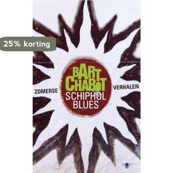 Schiphol Blues 9789023438472 Bart Chabot, Boeken, Verzenden, Gelezen, Bart Chabot