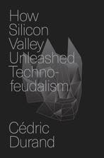 9781804294390 How Silicon Valley Unleashed Techno-feudalism, Verzenden, Nieuw, Cedric Durand