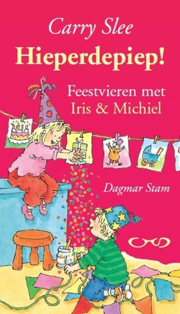 Hieperdepiep! / Iris & Michiel - Carry Slee 9789049926830, Verzenden, Zo goed als nieuw, Carry Slee