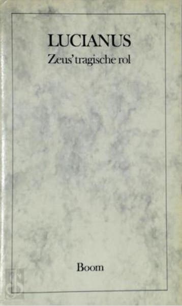 Zeus tragische rol 9789053521212 Lucianus, Verzenden, Zo goed als nieuw, Lucianus