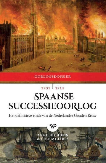 Spaanse Successieoorlog, 1701-1714 | Nieuw, Ophalen of Verzenden, Nieuw, Anne Doedens; Liek Mulder