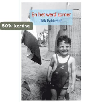 En het werd zomer - Rik Felderhof 9789081401227, Verzenden, Zo goed als nieuw, Rik Felderhof