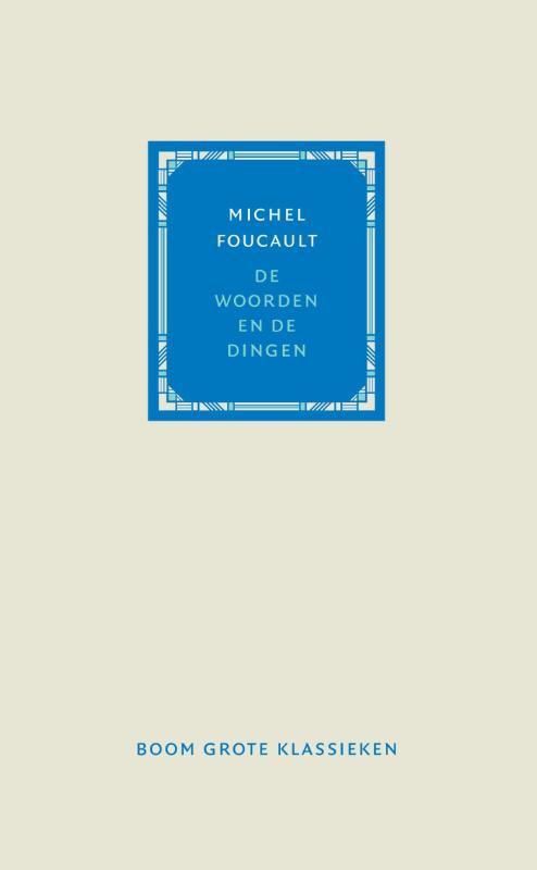 De woorden en de dingen / Grote klassieken 9789024408788, Boeken, Filosofie, Zo goed als nieuw, Verzenden