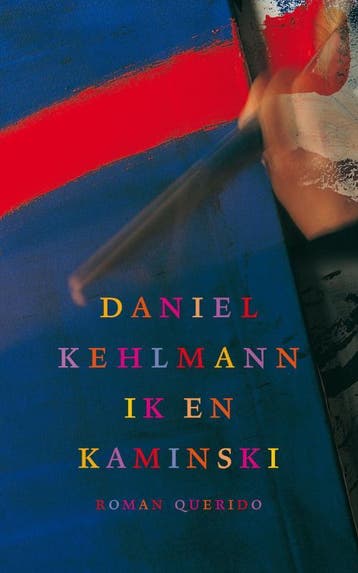 Ik en Kaminski - Daniel Kehlmann 9789021405001, Verzenden, Zo goed als nieuw, Daniel Kehlmann