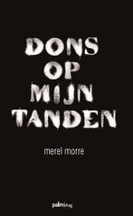 Dons op mijn tanden 9789491773327 Merel Morre, Verzenden, Zo goed als nieuw, Merel Morre