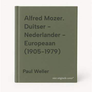 Alfred Mozer. Duitser - Nederlander - Europeaan (1905-1979), Verzenden, Gelezen, Paul Weller