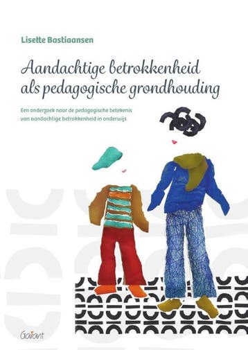 Aandachtige betrokkenheid als pedagogische grondhouding, Verzenden, Gelezen, Lisette Bastiaansen