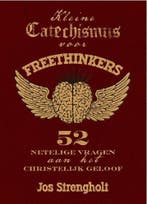 KLEINE CATECHISMUS VOOR FREETHINKERS 9789063536718, Verzenden, Gelezen, Jos Strengholt