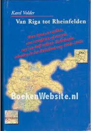 Van Riga tot Rheinfelden - K. Volder 9789053660669, Verzenden, Gelezen, K. Volder