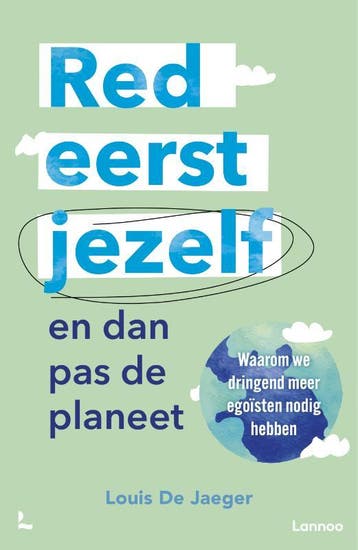 Red eerst jezelf en dan pas de planeet - Louis De Jaeger, Verzenden, Gelezen, Louis De Jaeger