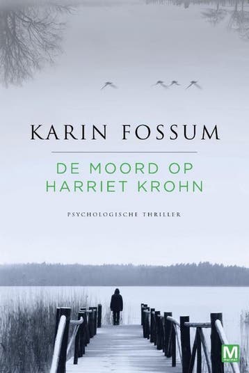 De moord op Harriet Krohn - Karin Fossum 9789460683978, Verzenden, Gelezen, Karin Fossum