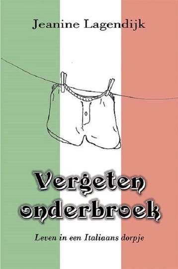 Vergeten onderbroek - Jeanine Lagendijk 9789462666030, Verzenden, Gelezen, Jeanine Lagendijk
