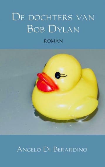 De dochters van Bob Dylan - Angelo Di Berardino, Boeken, Verzenden, Gelezen, Angelo Di Berardino