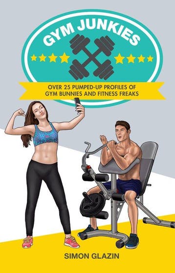 Gym Junkies: Over 25 Pumped-Up Profiles of Gym Bunnies and, Verzenden, Zo goed als nieuw, Simon Glazin