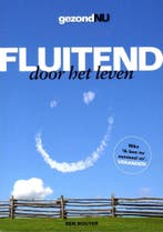 Fluitend door het leven 9789075690811 B. Bouter, Verzenden, Zo goed als nieuw, B. Bouter