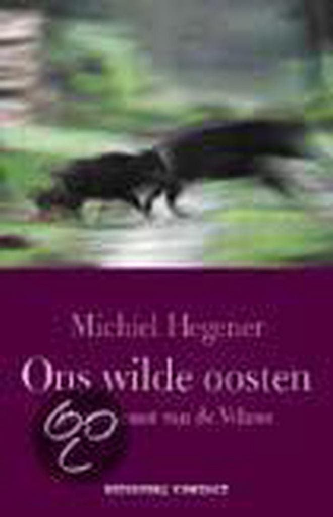 ONS WILDE OOSTEN - Michiel Hegener 9789025497583, Boeken, Wetenschap, Zo goed als nieuw, Verzenden