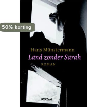Land zonder Sarah - Hans Münstermann 9789046805145, Verzenden, Zo goed als nieuw, Hans Münstermann