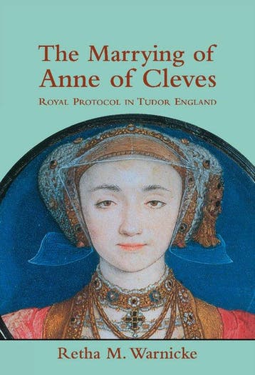 The Marrying of Anne of Cleves - Retha M. Warnicke, Verzenden, Gelezen, Retha M. Warnicke