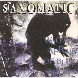 cd - Saxomatic - Whos Afraid Of Blue Squares, Verzenden, Zo goed als nieuw