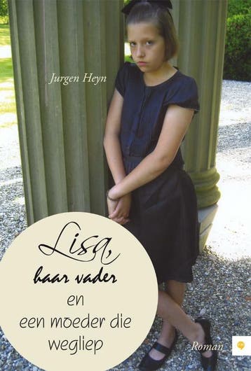 Lisa, haar vader en een moeder die wegliep - Jurgen Heyn, Verzenden, Zo goed als nieuw, Jurgen Heyn