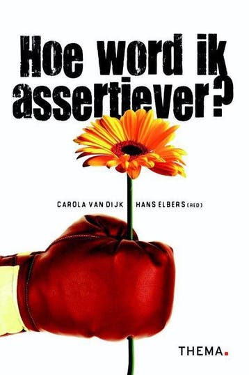9789058716798 Hoe word ik assertiever? | Tweedehands, Verzenden, Zo goed als nieuw, Carola van Dijk