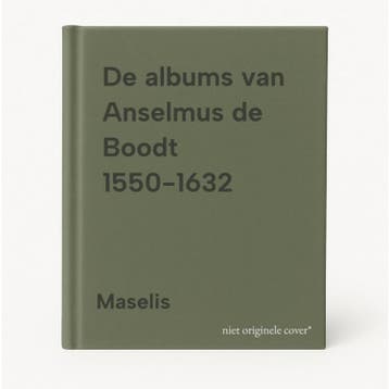 De albums van Anselmus de Boodt 1550-1632 - Maselis, Boeken, Verzenden, Zo goed als nieuw, Maselis