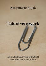 Talent-en-werk 9789464734973 Annemarie Rajak, Boeken, Verzenden, Zo goed als nieuw, Annemarie Rajak