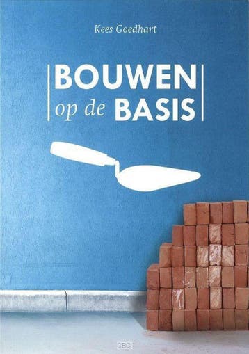 BOUWEN OP DE BASIS - Kees Goedhart 9789059693463, Verzenden, Gelezen, Kees Goedhart
