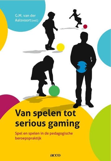 Van spelen tot serious gaming 9789033480805, Verzenden, Zo goed als nieuw