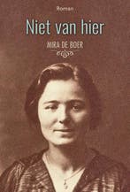Niet van hier 9789033801532 Mira de Boer, Verzenden, Zo goed als nieuw, Mira de Boer