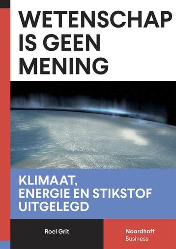 9789001010904 Wetenschap is geen mening | Tweedehands, Verzenden, Zo goed als nieuw, Roel Grit