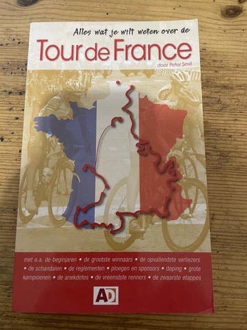 Alles wat je wilt weten over de Tour de France 9789044320206, Verzenden, Zo goed als nieuw