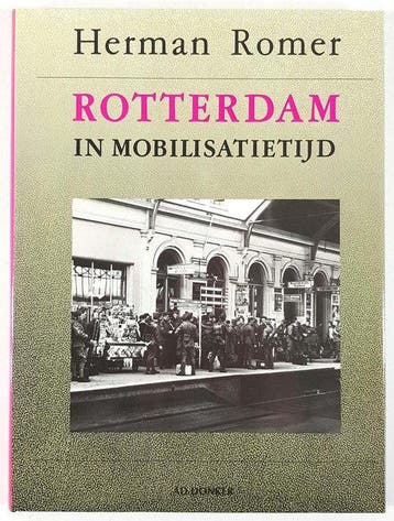 Rotterdam in mobilisatietijd 1939 - Romer, Verzenden, Gelezen