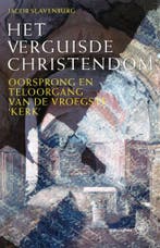 Het verguisde Christendom - Jacob Slavenburg - 9789462491564, Verzenden, Nieuw