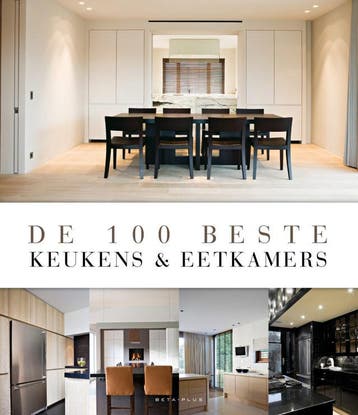 De 100 beste keukens & eetkamers (Goed), Verzenden, Gelezen, Wim Pauwels