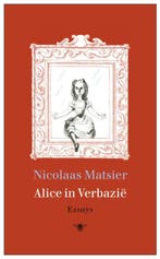 Alice in verbazie 9789023440918 Nicolaas Matsier, Verzenden, Zo goed als nieuw, Nicolaas Matsier