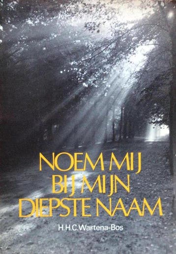 Noem my by myn diepste naam - H.H.C. Wartena-Bos, Verzenden, Gelezen, H.H.C. Wartena-Bos