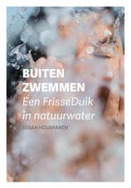 BUITEN ZWEMMEN een FrisseDuik in natuurwater 9789490969288, Verzenden, Gelezen, Susan Houbraken