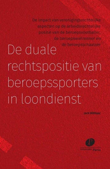 9789462513907 De duale rechtspositie van beroepssporters ..., Verzenden, Zo goed als nieuw, Jack Withaar